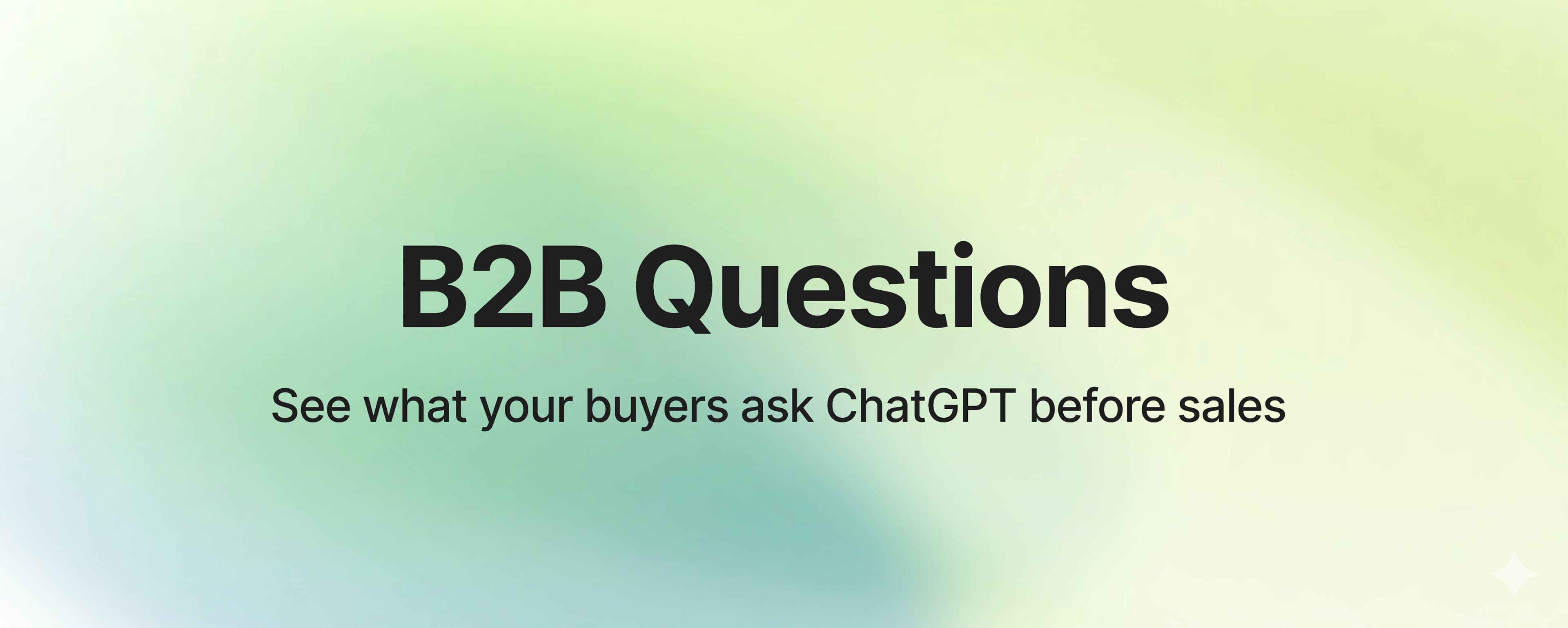 Here are the 10 questions your B2B buyers are actually asking ChatGPT right now
